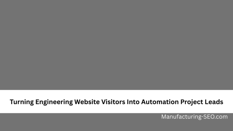 Turning Engineering Website Visitors Into Automation Project Leads