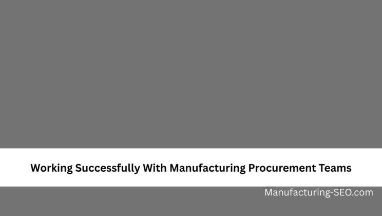 Working Successfully With Manufacturing Procurement Teams