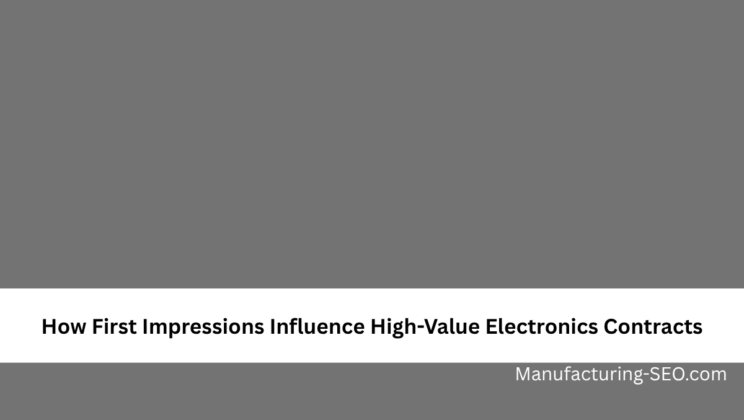 How First Impressions Influence High-Value Electronics Contracts