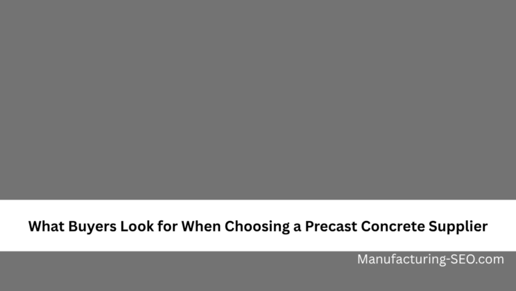 What Buyers Look for When Choosing a Precast Concrete Supplier